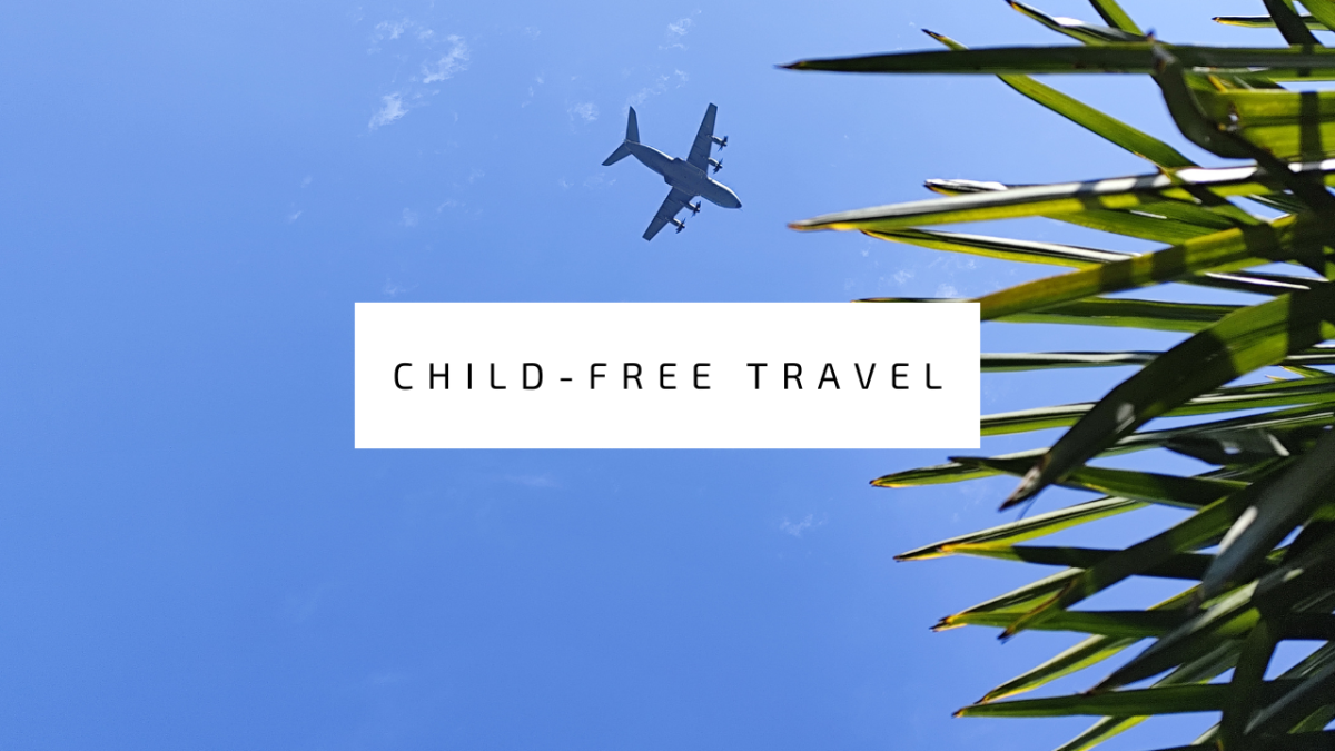 What Is Child-free Travel? 
